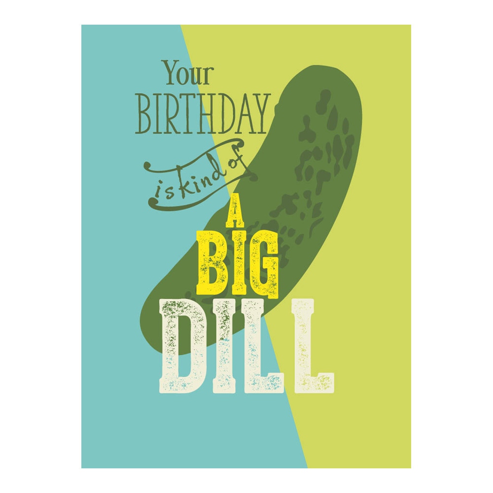 Great Arrow Birthday Card: Big Dill